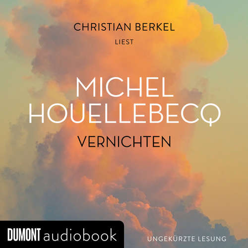 Hoerbuch Vernichten - Michel Houellebecq - Christian Berkel