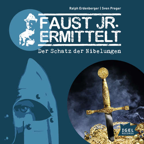 Hoerbuch Faust jr. ermittelt. Der Schatz der Nibelungen - Sven Preger - Ingo Naujoks