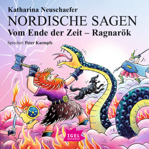 Hoerbuch Nordische Sagen. Vom Ende der Zeit. Ragnarök - Katharina Neuschaefer - Peter Kaempfe