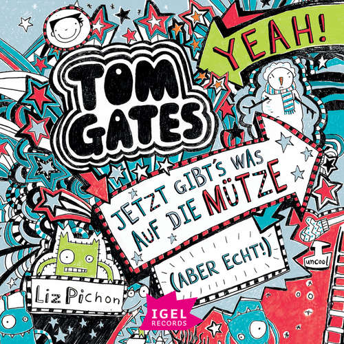 Hoerbuch Tom Gates 6. Jetzt gibt's was auf die Mütze (aber echt) - Liz Pichon - Frank Bahrenberg