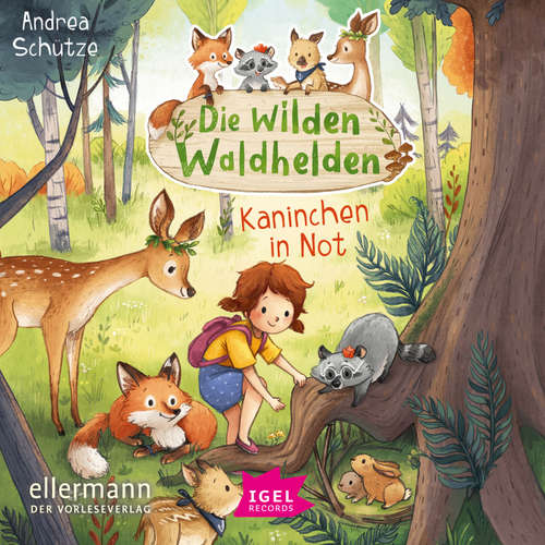 Hoerbuch Die wilden Waldhelden. Kaninchen in Not - Andrea Schütze - Cathlen Gawlich