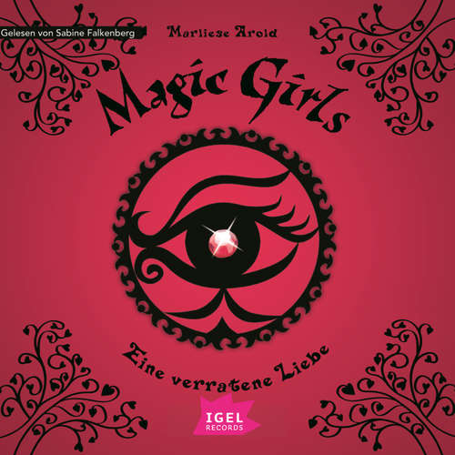 Hoerbuch Magic Girls 11. Eine verratene Liebe - Marliese Arold - Sabine Falkenberg