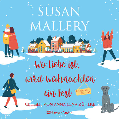 Hoerbuch Wo Liebe ist, wird Weihnachten ein Fest (ungekürzt) - Susan Mallery - Anna-Lena Zühlke