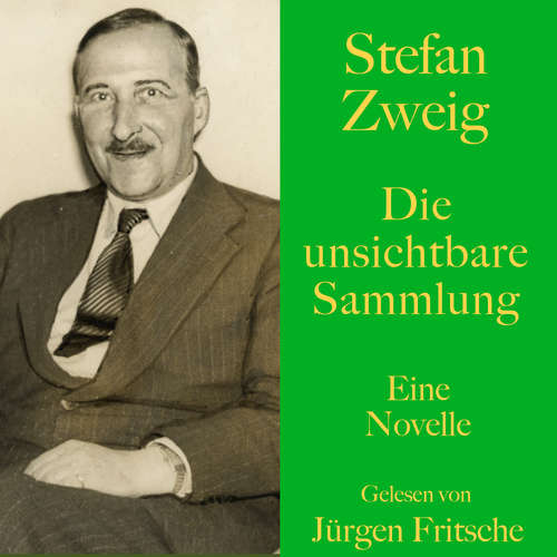 Hoerbuch Stefan Zweig: Die unsichtbare Sammlung. Eine Geschichte aus der deutschen Inflation - Stefan Zweig - Jürgen Fritsche