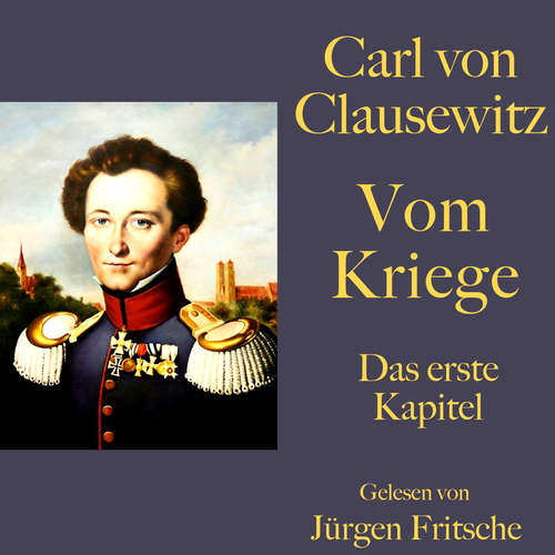 Hoerbuch Carl von Clausewitz: Vom Kriege - Carl von Clausewitz - Jürgen Fritsche