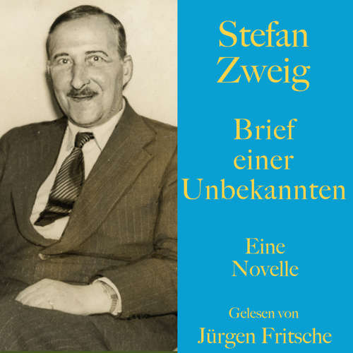 Hoerbuch Stefan Zweig: Brief einer Unbekannten - Stefan Zweig - Jürgen Fritsche