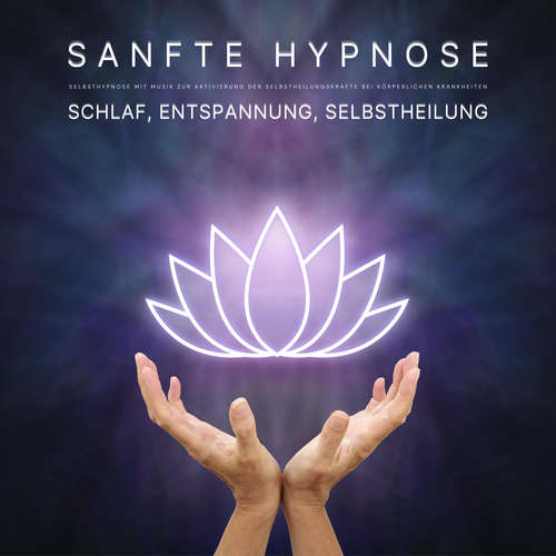 Hoerbuch Schlaf, Entspannung, Selbstheilung: Sanfte Hypnose - Patrick Lynen - Stephan Müller