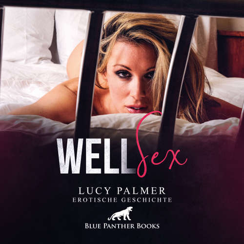 Hoerbuch WellSex / Erotik Audio Story / Erotisches Hörbuch - Lucy Palmer - Magdalena Berlusconi