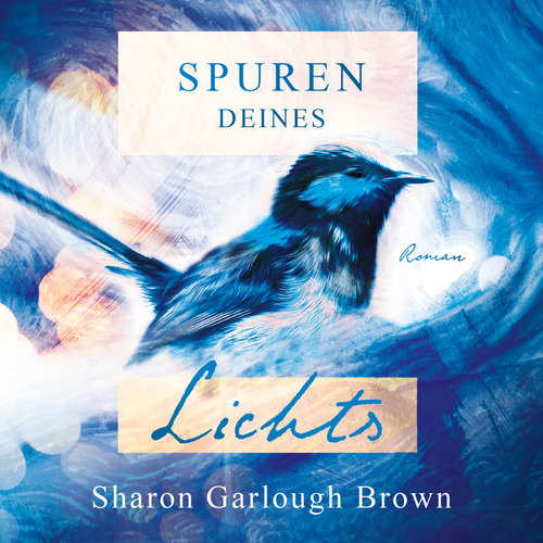 Hoerbuch Spuren deines Lichts - Sharon Garlough Brown - Tobias Schuffenhauer