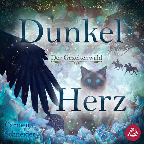 Hoerbuch Der Gezeitenwald - Dunkelherz - Carmen Schneider - Sylvia Schneider
