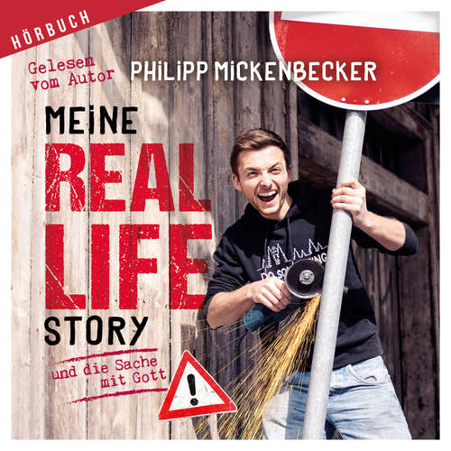 Hoerbuch Meine Real Life Story - Philipp Mickenbecker - Philipp Mickenbecker