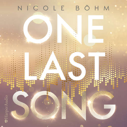 Hoerbuch One Last Song (ungekürzt) - Nicole Böhm - Gabrielle Pietermann