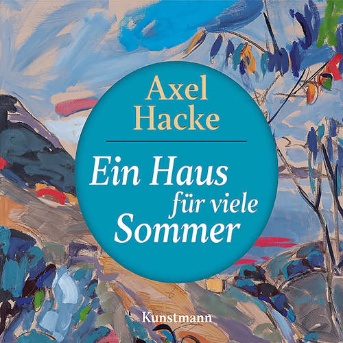 Hoerbuch Ein Haus für viele Sommer - Axel Hacke - Axel Hacke