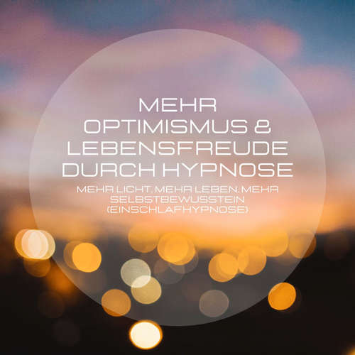Hoerbuch Mehr Optimismus & Lebensfreude durch Hypnose - Institut für positive Psychologie - Martin Ruthenberg