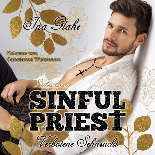 Hoerbuch Sinful Priest - Verbotene Sehnsucht - Ina Glahe - Constanze Weltmann