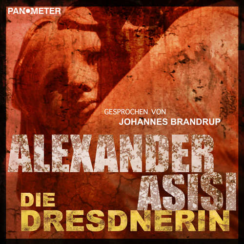 Hoerbuch Die Dresdnerin - Alexander Asisi - Johannes Brandrup