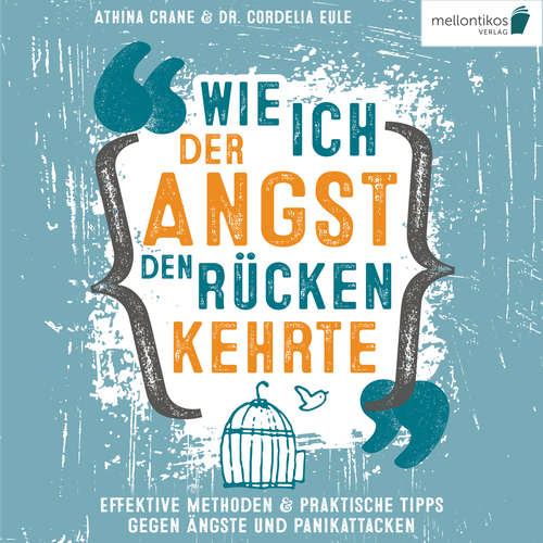 Hoerbuch Wie ich der Angst den Rücken kehrte: Effektive Methoden & praktische Tipps gegen Ängste und Panikattacken - Athina Crane - Torben Sterner