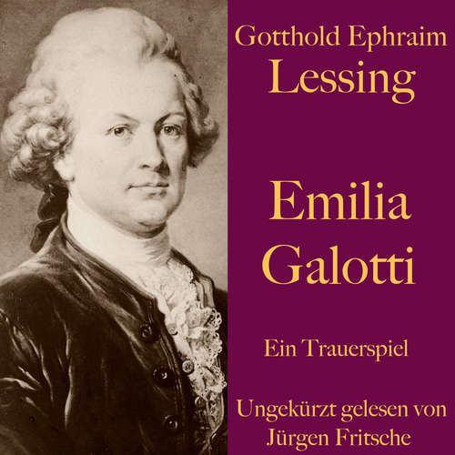 Hoerbuch Gotthold Ephraim Lessing: Emilia Galotti - Gotthold Ephraim Lessing - Jürgen Fritsche
