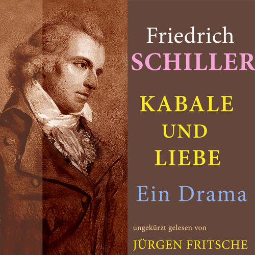 Hoerbuch Friedrich Schiller: Kabale und Liebe. Ein Drama - Friedrich Schiller - Jürgen Fritsche