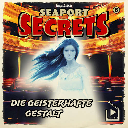 Hoerbuch Seaport Secrets 8 - Die geisterhafte Gestalt - Katja Behnke - Werner Wilkening