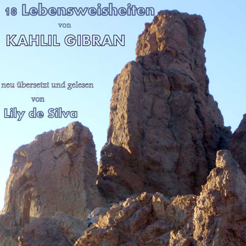 Hoerbuch 18 Lebensweisheiten - Kahlil Gibran - Lily de Silva
