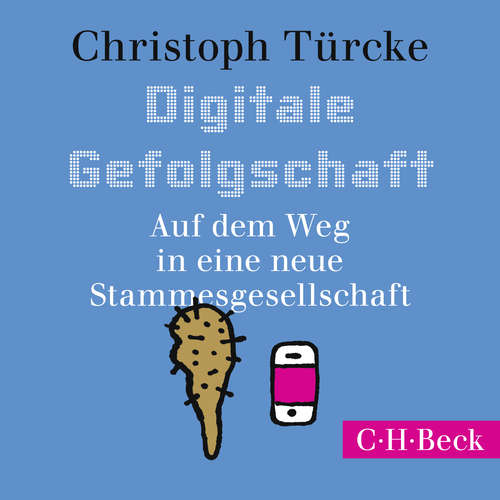 Hoerbuch Digitale Gefolgschaft - Christoph Türcke - Hans Peter Stoll