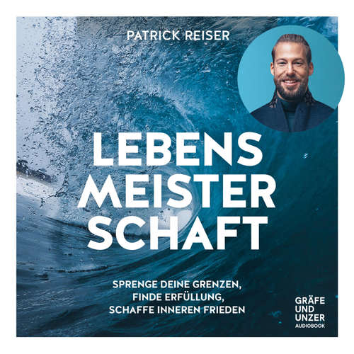 Hoerbuch LEBENSMEISTERSCHAFT - Patrick Reiser - Patrick Reiser