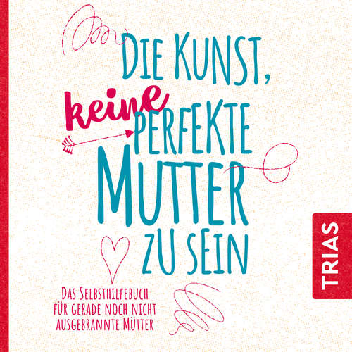 Hoerbuch Die Kunst, keine perfekte Mutter zu sein - Natalie Klüver - Anja Lehmann