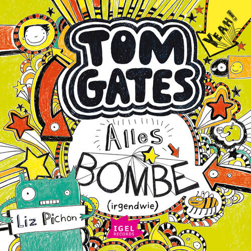 Hoerbuch Tom Gates 3. Alles Bombe (Irgendwie) - Liz Pichon - Robert Missler