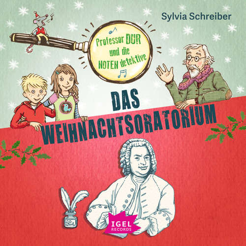 Hoerbuch Professor Dur und die Notendetektive 2. Das Weihnachtsoratorium - Sylvia Schreiber - Matthias Haase