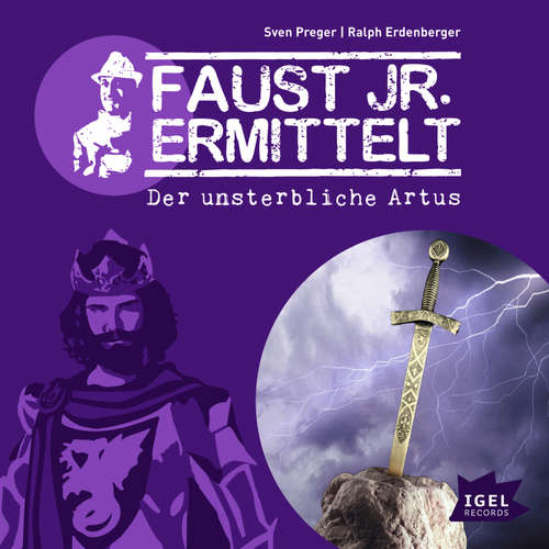 Hoerbuch Faust jr. ermittelt. Der unsterbliche Artus - Sven Preger - Ingo Naujoks