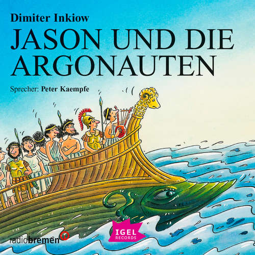 Hoerbuch Jason und die Argonauten - Dimiter Inkiow - Peter Kaempfe