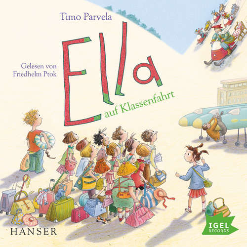 Hoerbuch Ella 3. Ella auf Klassenfahrt - Timo Parvela - Friedhelm Ptok