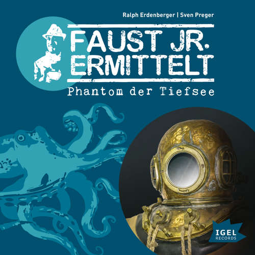 Hoerbuch Faust jr. ermittelt. Phantom der Tiefsee - Sven Preger - Ingo Naujoks