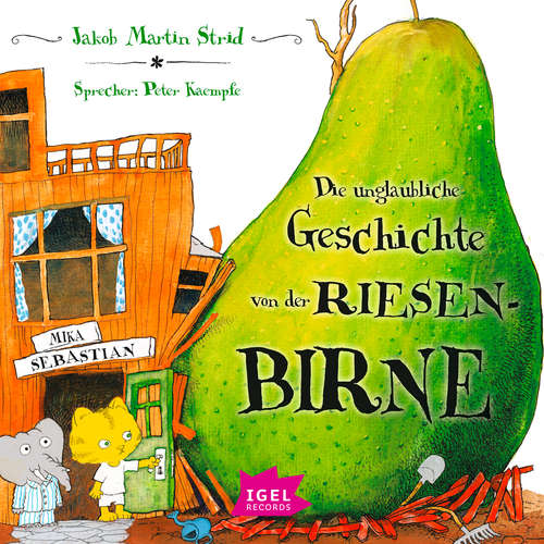Hoerbuch Die unglaubliche Geschichte von der Riesenbirne - Jacob Martin Strid - Peter Kaempfe