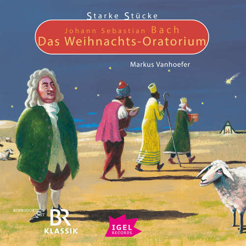 Hoerbuch Starke Stücke. Johann Sebastian Bach. Das Weihnachts-Oratorium - Markus Vanhoefer - Stefan Wilkening