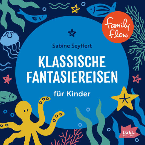 Hoerbuch FamilyFlow. Klassische Fantasiereisen für Kinder - Sabine Seyffert - Lisa Jopt