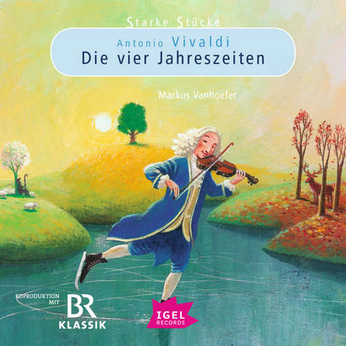Hoerbuch Starke Stücke. Antonio Vivaldi. Die vier Jahreszeiten - Markus Vanhoefer - Stefan Wilkening