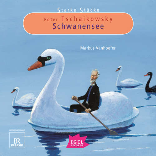 Hoerbuch Starke Stücke. Peter Tschaikowsky. Schwanensee - Markus Vanhoefer - Stefan Wilkening