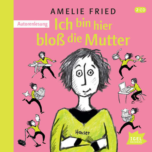 Hoerbuch Ich bin hier bloß die Mutter - Amelie Fried - Amelie Fried