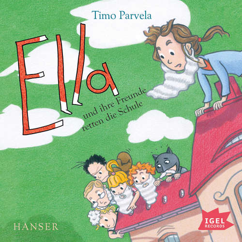 Hoerbuch Ella 18. Ella und ihre Freunde retten die Schule - Timo Parvela - Friedhelm Ptok