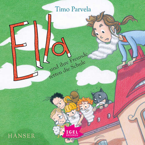 Hoerbuch Ella 18. Ella und ihre Freunde retten die Schule - Timo Parvela - Friedhelm Ptok