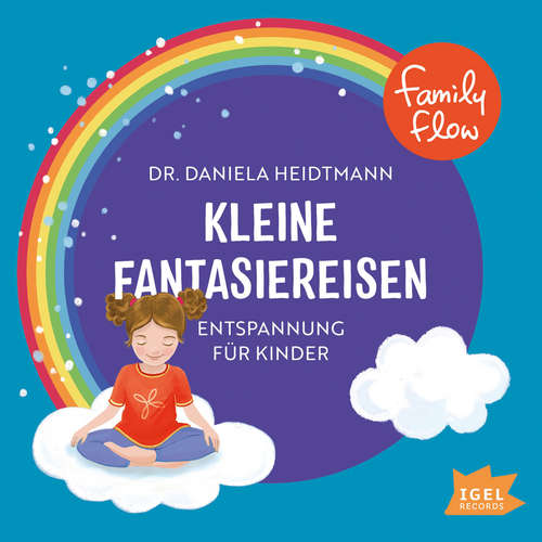 Hoerbuch FamilyFlow. Kleine Fantasiereisen - Daniela Heidtmann - Daniela Heidtmann