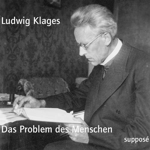 Hoerbuch Das Problem des Menschen - Ludwig Klages - Ludwig Klages
