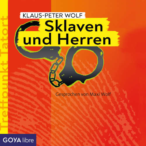 Hoerbuch Treffpunkt Tatort: Sklaven und Herren [Band 2] - Klaus-Peter Wolf - Maxi Wolf