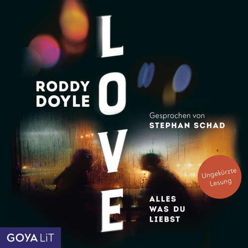 Hoerbuch Love. Alles was du liebst - Roddy Doyle - Stephan Schad