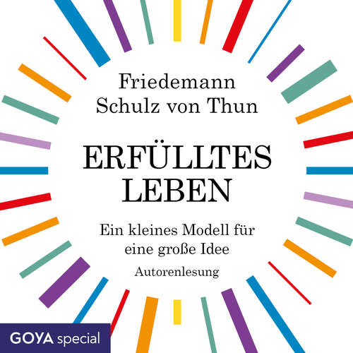 Hoerbuch Erfülltes Leben. Ein kleines Modell für eine große Idee - Friedemann Schulz von Thun - Friedemann Schulz von Thun