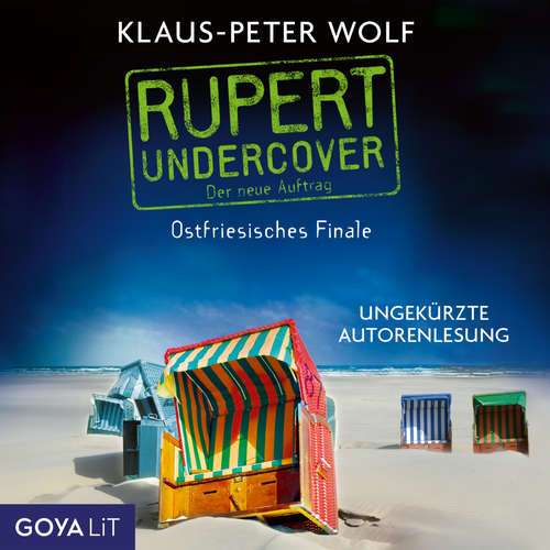 Hoerbuch Rupert Undercover. Ostfriesisches Finale [Band 3 (Ungekürzt)] - Klaus-Peter Wolf - Klaus-Peter Wolf