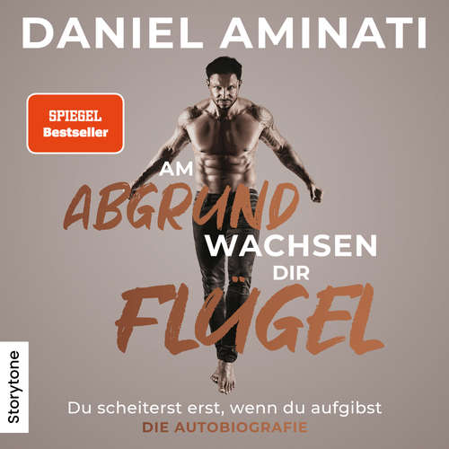 Hoerbuch Am Abgrund wachsen dir Flügel - Daniel Aminati - Daniel Aminati
