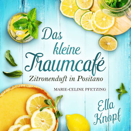 Hoerbuch Das kleine TraumCafé - Ella Knopf - Marie-Celine Pfetzing
